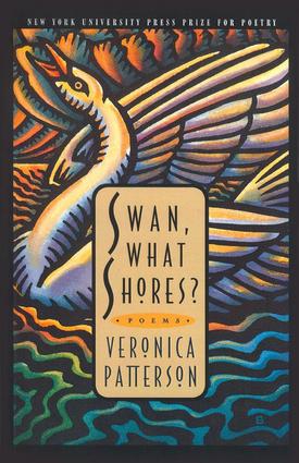 Swan, What Shores? by Veronica Patterson, Poet, Loveland Colorado